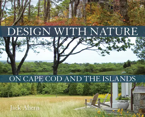 Diseño con la naturaleza en Cape Cod y las islas - Design with Nature on Cape Cod and the Islands