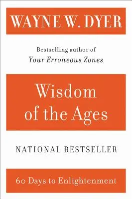 La Sabiduría de los Siglos: Un Maestro Moderno Trae Verdades Eternas a la Vida Cotidiana - Wisdom of the Ages: A Modern Master Brings Eternal Truths Into Everyday Life