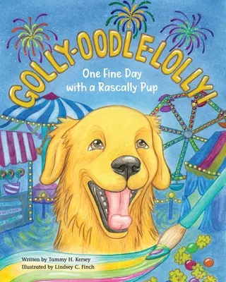 Golly-Oodle-Lolly!: Un buen día con un cachorro travieso - Golly-Oodle-Lolly!: One Fine Day with a Rascally Pup