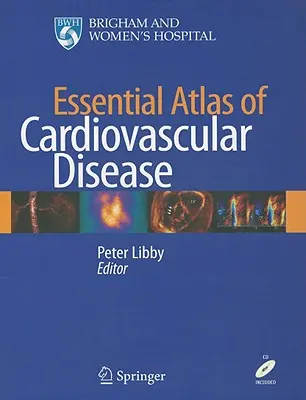 Atlas esencial de las enfermedades cardiovasculares [Con CDROM] - Essential Atlas of Cardiovascular Disease [With CDROM]