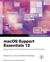 Macos Support Essentials 12 - Apple Pro Training Series: Soporte y resolución de problemas de Macos Monterey - Macos Support Essentials 12 - Apple Pro Training Series: Supporting and Troubleshooting Macos Monterey