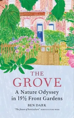 La arboleda: Una historia de todo en 19 jardines delanteros y medio - The Grove: A History of Everything in 19 1/2 Front Gardens