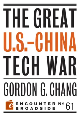 La gran guerra tecnológica entre Estados Unidos y China - The Great U.S.-China Tech War