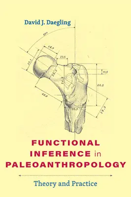 Inferencia funcional en paleoantropología: Teoría y práctica - Functional Inference in Paleoanthropology: Theory and Practice