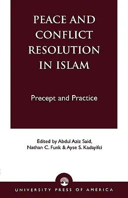 Paz y resolución de conflictos en el Islam: Precepto y práctica - Peace and Conflict Resolution in Islam: Precept and Practice
