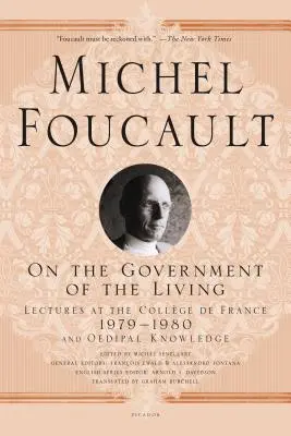 El gobierno de los vivos: Conferencias en el Collge de France, 1979-1980 - On the Government of the Living: Lectures at the Collge de France, 1979-1980