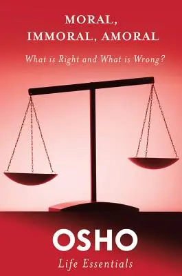 Moral, inmoral, amoral: ¿Qué está bien y qué está mal? - Moral, Immoral, Amoral: What Is Right and What Is Wrong?