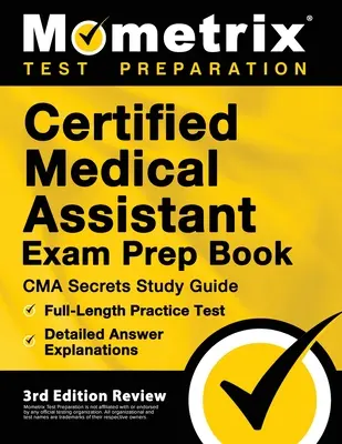 Certified Medical Assistant Exam Prep Book - CMA Secrets Study Guide, Full-Length Practice Test, Detailed Answer Explanations: [3 ª Edición Revisión] - Certified Medical Assistant Exam Prep Book - CMA Secrets Study Guide, Full-Length Practice Test, Detailed Answer Explanations: [3rd Edition Review]