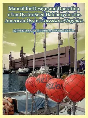 Manual de diseño y funcionamiento de un criadero de semillas de ostra americana Crassostrea Virginica - Manual for Design and Operation of an Oyster Seed Hatchery for the American Oyster Crassostrea Virginica