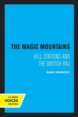 Las montañas mágicas: Las estaciones de montaña y el Raj británico - The Magic Mountains: Hill Stations and the British Raj