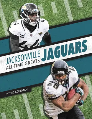 Grandes de todos los tiempos de Jacksonville Jaguars - Jacksonville Jaguars All-Time Greats