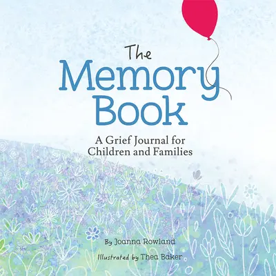 El libro de los recuerdos: Un diario de duelo para niños y familias - The Memory Book: A Grief Journal for Children and Families