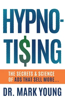 Hypno-Tising: Los secretos y la ciencia de los anuncios que venden más... - Hypno-Tising: The Secrets and Science of Ads That Sell More...