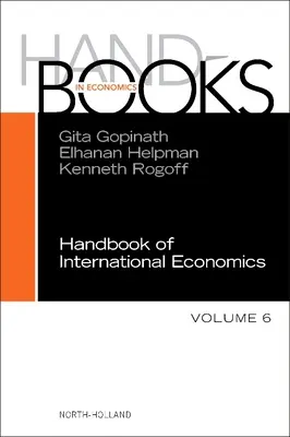 Handbook of International Economics: Volumen 6 - Handbook of International Economics: Volume 6