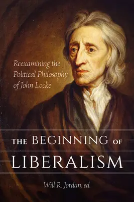 El comienzo del liberalismo: Reexaminando la filosofía política de John Locke - The Beginning of Liberalism: Reexamining the Political Philosophy of John Locke