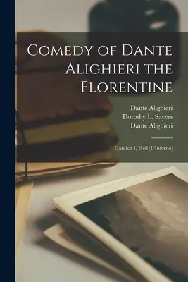 Comedia de Dante Alighieri el Florentino: Cantica I, Infierno (L'Inferno) - Comedy of Dante Alighieri the Florentine: Cantica I, Hell (L'Inferno)