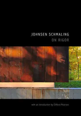 Johnsen Schmaling Sobre el rigor - Johnsen Schmaling: On Rigor