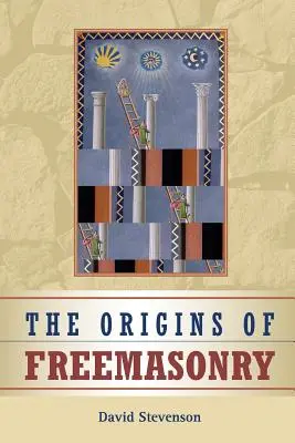 Los orígenes de la masonería: El siglo de Escocia, 1590-1710 - The Origins of Freemasonry: Scotland's Century, 1590-1710