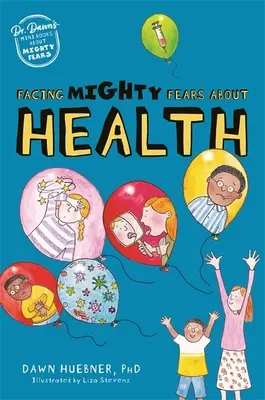 Cómo afrontar los miedos a la salud - Facing Mighty Fears about Health