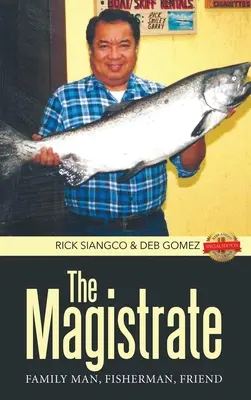 El magistrado: Padre de familia, pescador y amigo - The Magistrate: Family Man, Fisherman, Friend