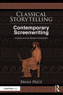 Narrativa clásica y guión contemporáneo: Aristóteles y el guionista moderno - Classical Storytelling and Contemporary Screenwriting: Aristotle and the Modern Scriptwriter