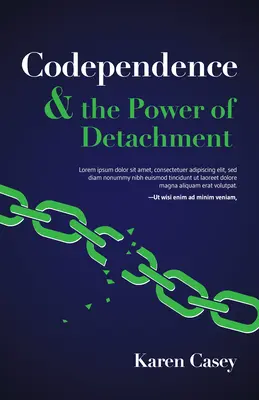 La codependencia y el poder del desapego: Cómo poner límites y hacer que tu vida sea tuya - Codependence and the Power of Detachment: How to Set Boundaries and Make Your Life Your Own