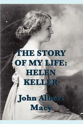 La historia de mi vida: Helen Keller - The Story of my Life: Helen Keller