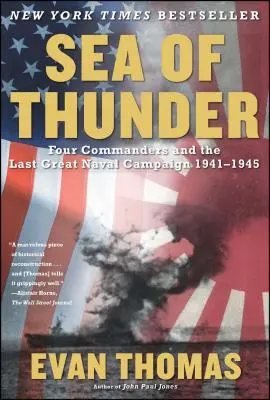 El mar del trueno: Cuatro comandantes y la última gran campaña naval, 1941-1945 - Sea of Thunder: Four Commanders and the Last Great Naval Campaign, 1941-1945