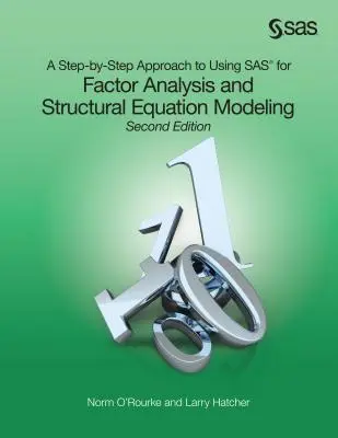 A Step-by-Step Approach to Using SAS for Factor Analysis and Structural Equation Modeling, Segunda edición - A Step-by-Step Approach to Using SAS for Factor Analysis and Structural Equation Modeling, Second Edition