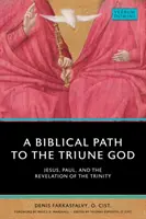 Un camino bíblico hacia el Dios Trino: Jesús, Pablo y la revelación de la Trinidad - A Biblical Path to the Triune God: Jesus, Paul, and the Revelation of the Trinity