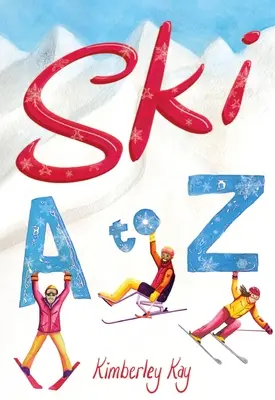 Esquí de la A a la Z: Guía ilustrada del esquí - Ski A to Z: An Illustrated Guide to Skiing