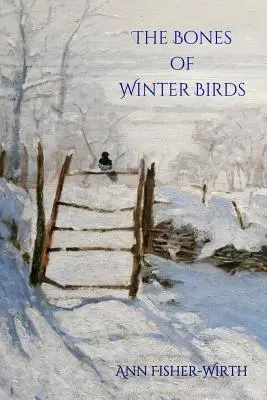 Los huesos de los pájaros de invierno - The Bones of Winter Birds