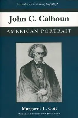 John C. Calhoun: Retrato americano - John C. Calhoun: American Portrait