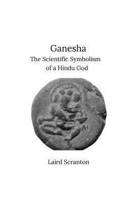 Ganesha: el simbolismo científico de un dios hindú - Ganesha: The Scientific Symbolism of a Hindu God