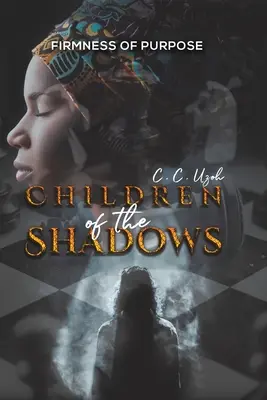 Hijos de las sombras: Firmeza de propósito - Children of the Shadows: Firmness of Purpose