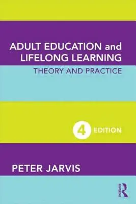 Educación de adultos y aprendizaje permanente: Teoría y práctica - Adult Education and Lifelong Learning: Theory and Practice