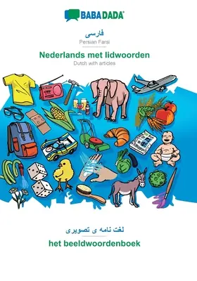 BABADADA, Persa Farsi (en escritura árabe) - Nederlands met lidwoorden, diccionario visual (en escritura árabe) - het beeldwoordenboek: Persa Farsi (en - BABADADA, Persian Farsi (in arabic script) - Nederlands met lidwoorden, visual dictionary (in arabic script) - het beeldwoordenboek: Persian Farsi (in