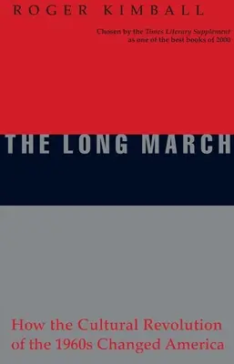 La larga marcha: Cómo la revolución cultural de los sesenta cambió América - The Long March: How the Cultural Revolution of the 1960s Changed America