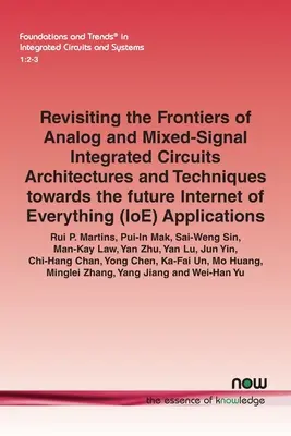 Revisiting the Frontiers of Analog and Mixed-Signal Integrated Circuits Architectures and Techniques Towards the Future Internet of Everything (Ioe) A (Revisión de las fronteras de los circuitos integrados analógicos y de señal mixta: arquitecturas y técnicas para la futura Internet de todo) - Revisiting the Frontiers of Analog and Mixed-Signal Integrated Circuits Architectures and Techniques Towards the Future Internet of Everything (Ioe) A