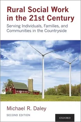 El trabajo social rural en el siglo XXI: Al servicio de las personas, las familias y las comunidades rurales - Rural Social Work in the 21st Century: Serving Individuals, Families, and Communities in the Countryside