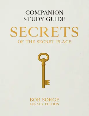 Secretos del lugar secreto: Guía de estudio complementaria (Legacy Edition) - Secrets of the Secret Place: Companion Study Guide (Legacy Edition)