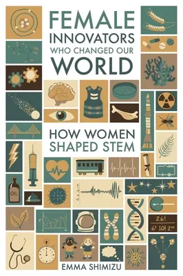 Innovadoras que cambiaron nuestro mundo: Cómo las mujeres dieron forma a Stem - Female Innovators Who Changed Our World: How Women Shaped Stem