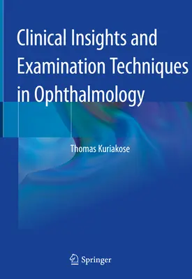 Enciclopedia del cristianismo en el siglo XXI - Clinical Insights and Examination Techniques in Ophthalmology