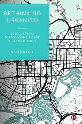 Repensar el urbanismo: Lecciones del poscolonialismo y el Sur Global - Rethinking Urbanism: Lessons from Postcolonialism and the Global South