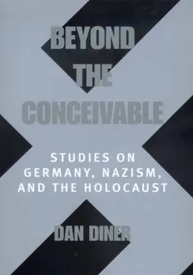 Más allá de lo concebible, 20: Estudios sobre Alemania, el nazismo y el Holocausto - Beyond the Conceivable, 20: Studies on Germany, Nazism, and the Holocaust