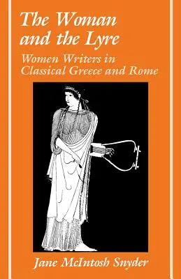 La mujer y la lira: Escritoras en la Grecia y Roma clásicas - The Woman and the Lyre: Women Writers in Classical Greece and Rome