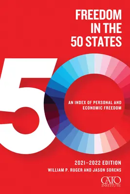 Libertad en los 50 Estados: Un índice de libertad personal y económica - Freedom in the 50 States: An Index of Personal and Economic Freedom