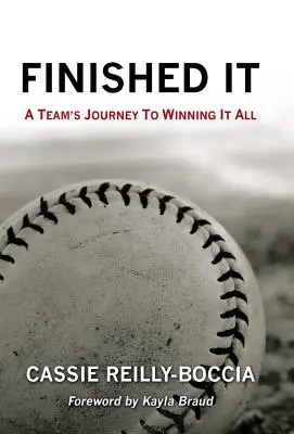 Acabado: El viaje de un equipo para ganarlo todo - Finished It: A Team's Journey to Winning It All