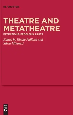 Teatro y metateatro: Definiciones, problemas y límites - Theatre and Metatheatre: Definitions, Problems, Limits