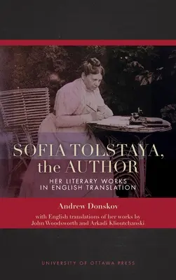 Sofia Tolstaya, la autora: Sus obras literarias traducidas al inglés - Sofia Tolstaya, the Author: Her Literary Works in English Translation